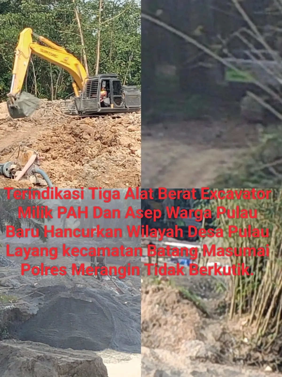 Terindikasi Tiga Alat Berat Excavator Milik  PAH Dan Asep Pulau Baru, Beraktivitas PETI Di Pulau Layang kecamatan Batang Masumai Merangin.